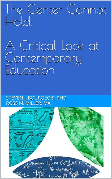 The Center Cannot Hold: A Critical Look at Contemporary Education eBook ...