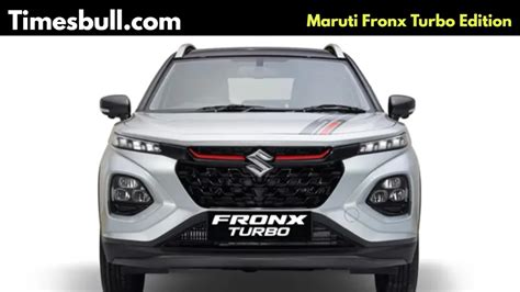 Maruti Fronx Turbo Edition: A Bold New Look for the Fronx, Limited ...