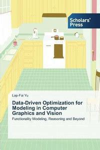 Data-Driven Optimization for Modeling in Computer Graphics and Vision ...