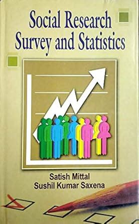 Social Research Survey and Statistics : Satish Mittal, Sushil Kumar ...