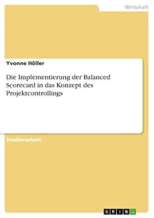 Die Implementierung der Balanced Scorecard in das Konzept des ...
