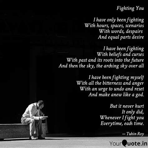 Fighting You I have only... | Quotes & Writings by Tuhin Roy | YourQuote