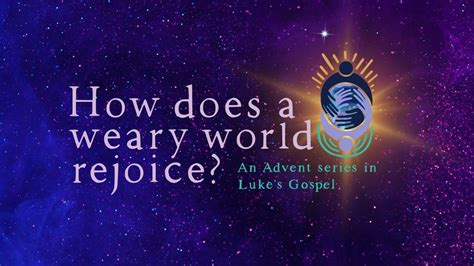 How Does A Weary World Rejoice? Advent 2023: December 3rd to January ...