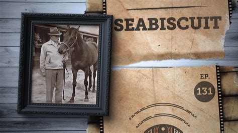 131: Seabiscuit | Based on a True Story Podcast
