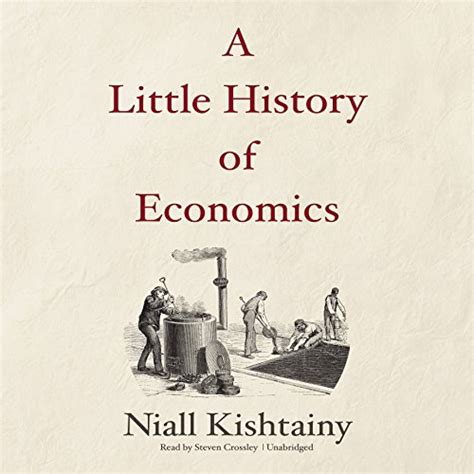 A Little History of Economics (Audio Download): Niall Kishtainy, Steven ...