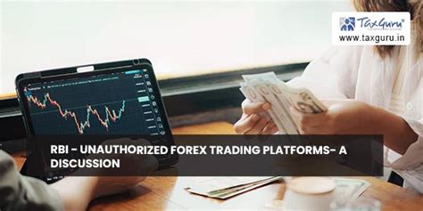 RBI: Unauthorized forex trading platforms: A discussion