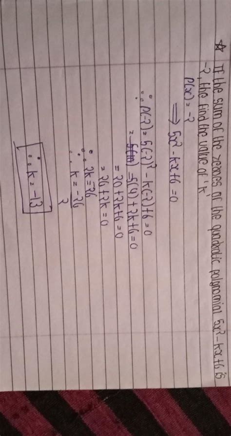 If the sum of the zeroes of the quadratic polynomial 5x^2 – kx + 6 is ...