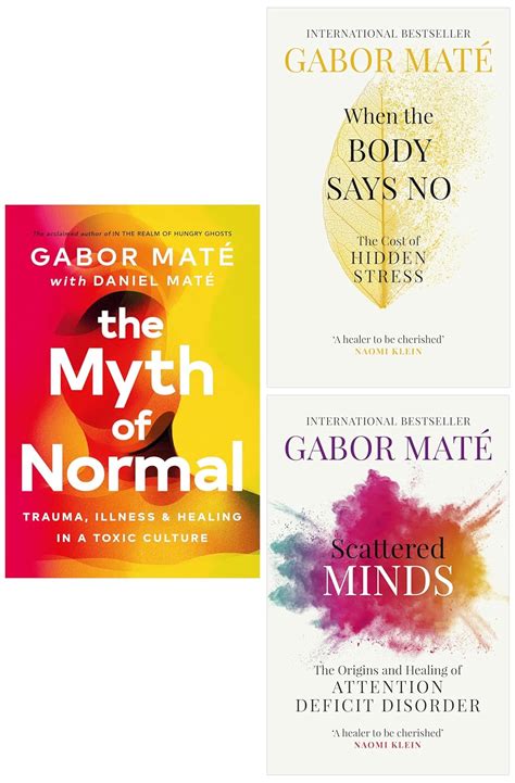 The Myth of Normal: Trauma, Illness & Healing in a Toxic Culture & When ...