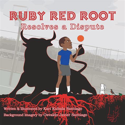 Ruby Red Root: Resolves a Dispute eBook : Santiago, Kari Kubala ...