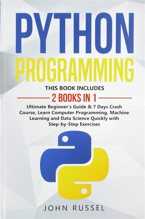 Python Programming: 2 Books in 1: Ultimate Beginner's Guide & 7 Days ...