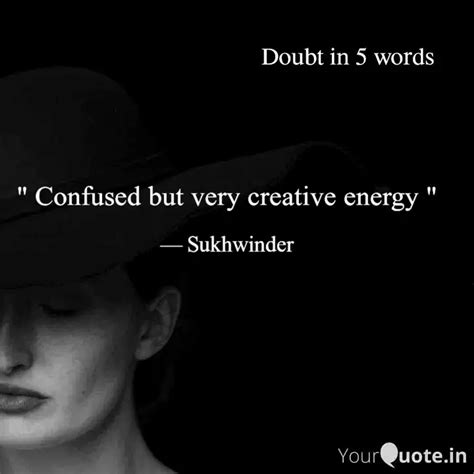 " Confused but very creat... | Quotes & Writings by Sukhwinder Singh ...