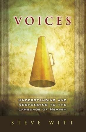Voices: Understanding and Responding to the Language of Heaven eBook ...