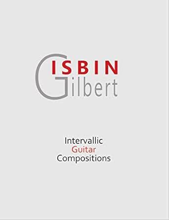 Intervallic Guitar Compositions eBook : Isbin, Gilbert: Amazon.in ...