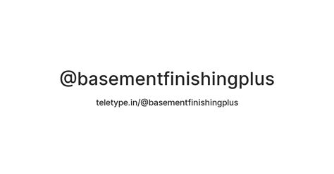 Basement Finishing Plus — Teletype
