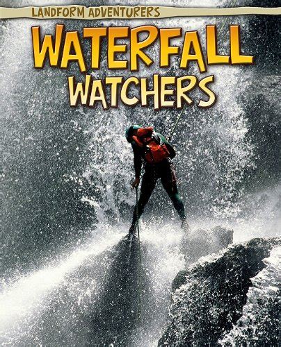 Waterfall Watchers (Landform Adventurers: Read Me! Level M) : Rosenberg ...