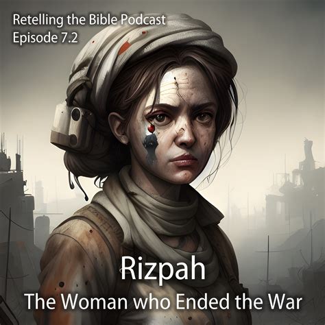 7.3 Rizpah: The Woman who Ended the Famine - Retelling the Bible