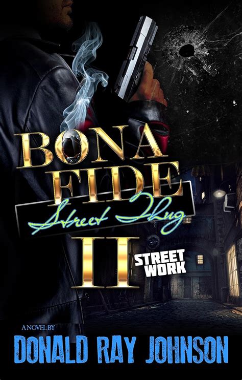 Bona Fide Street Thug II: "Street Work" eBook : Johnson, Donald Ray ...