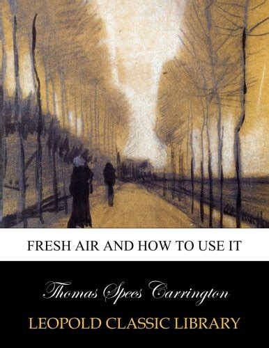 Fresh air and how to use it : Carrington, Thomas Spees: Amazon.in: Books