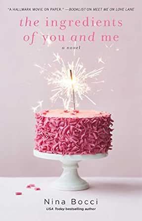 The Ingredients of You and Me: A Novel (Hopeless Romantics Book 3 ...
