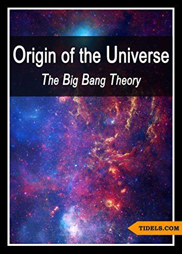 Origin of the Universe: The Big Bang Theory (Science) eBook : Tidels ...