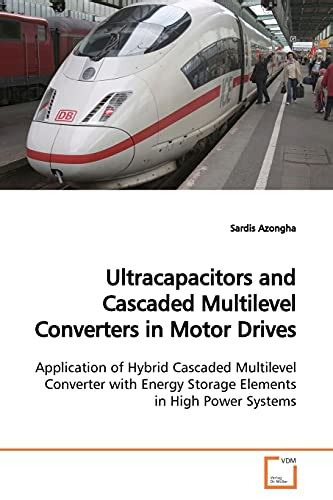 Buy Ultracapacitors and Cascaded Multilevel Converters in Motor Drives ...