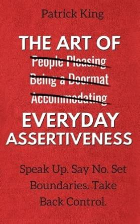 Buy The Art of Everyday Assertiveness: Speak Up. Say No. Set Boundaries ...