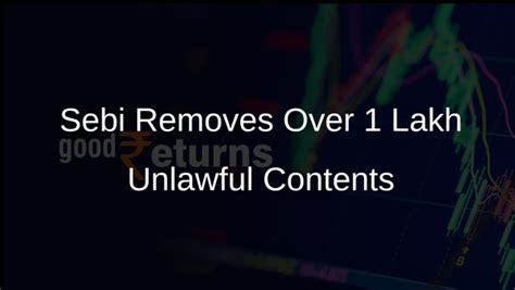 Sebi Chief Reports Over 1 Lakh Unlawful Contents Removed from Social ...