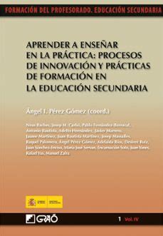APRENDER A ENSEÑAR EN LA PRACTICA: PROCESOS DE INNOVACION Y PRACT ICAS ...