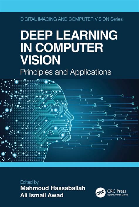Deep Learning in Computer Vision: Principles and Applications (Digital ...