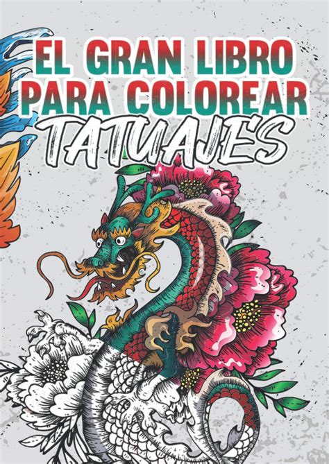 El Gran Libro Para Colorear Tatuajes Un Libro Para Colorear ...
