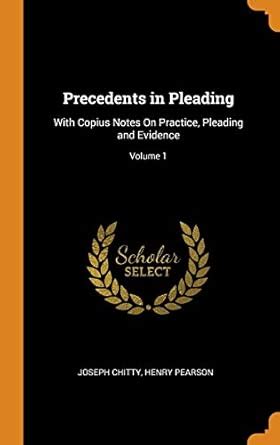 Buy Precedents in Pleading: With Copius Notes On Practice, Pleading and ...