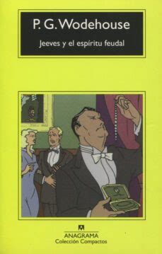JEEVES Y EL ESPIRITU FEUDAL | P.G. Wodehouse | Editorial Anagrama S.A.U ...