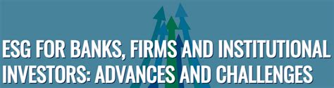 ESG for Banks, Firms and Institutional Investors: Advances and ...