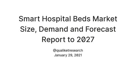 Smart Hospital Beds Market Size, Demand and Forecast Report to 2027 ...