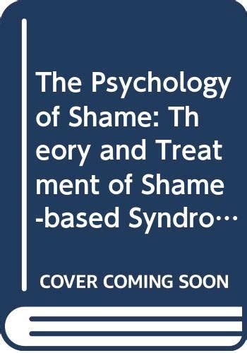Buy The Psychology of Shame: Theory and Treatment of Shame-based ...