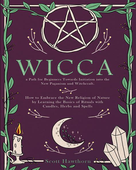 Wicca: Path for Beginners Towards Initiation Into the New Paganism and ...