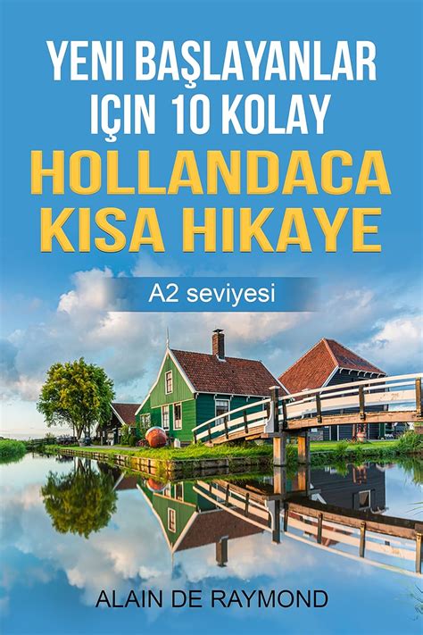 Yeni başlayanlar için 10 kolay Hollandaca kısa hikaye (A2 seviyesi ...