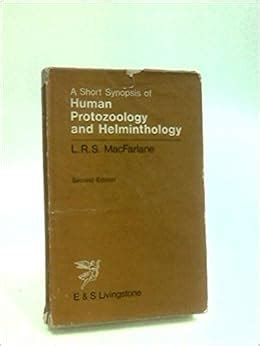 Short Synopsis of Human Protozoology and Helminthology : Macfarlane, L ...