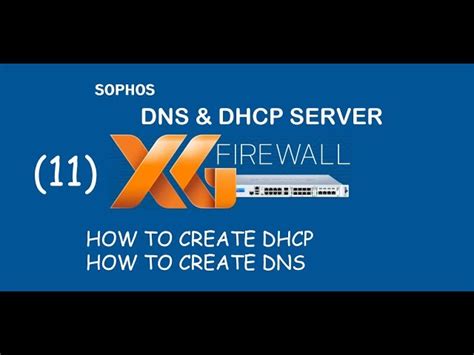 11- Sophos XG DNS & DHCP Server Configuration