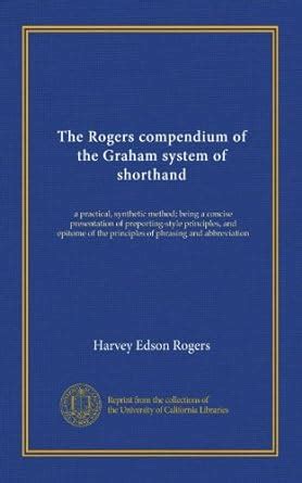 The Rogers compendium of the Graham system of shorthand: a practical ...