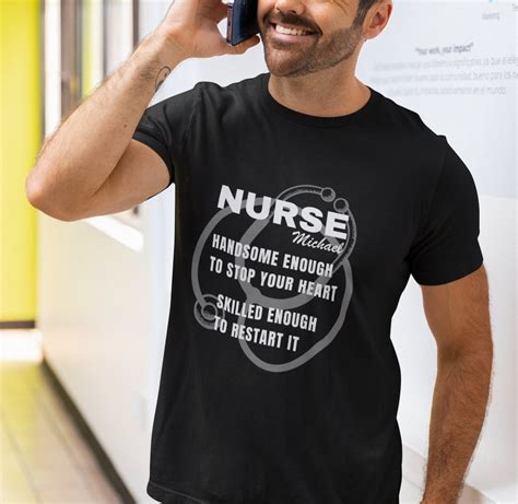 Male Nurse Tshirt Personalized Handsome Enough Shirt Custom Nursing ...