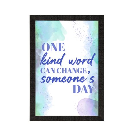"One kind word can change someone's day" Motivational Quote Satin Matt ...