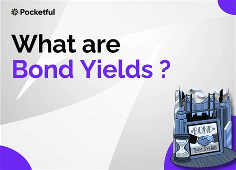 What are Bond Yields? - Pocketful
