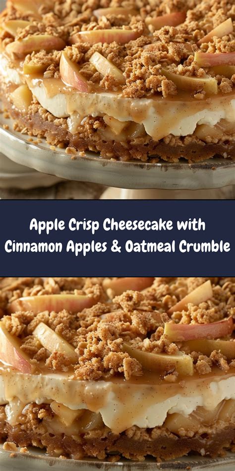 Apple Crisp Cheesecake with Cinnamon Apples & Oatmeal Crumble | Cheryl ...