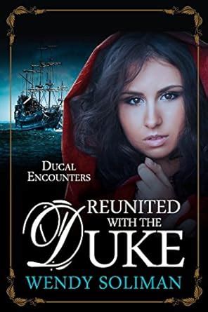 Reunited with the Duke (Ducal Encounters Series 2 Book 1) eBook ...