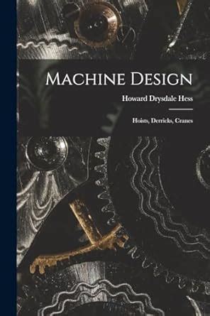 Buy Machine Design: Hoists, Derricks, Cranes Book Online at Low Prices ...