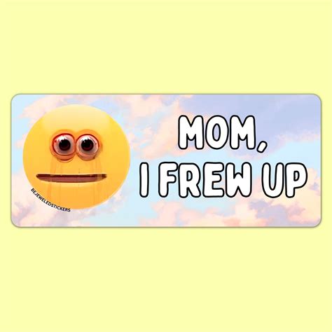 Mom I Frew up Funny Meme Gen Z Sticker Bumper Sticker and - Etsy UK