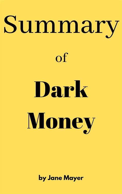 Summary of Dark Money: by Jane Mayer by Jo Jo | Goodreads