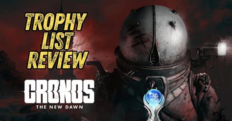 Cronos The New Dawn trophies: all 48 achievements and how to unlock
