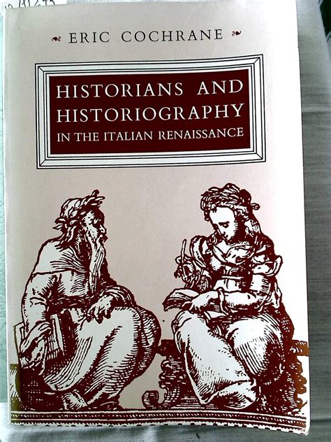 Buy Historians and Historiography in the Italian Renaissance Book ...